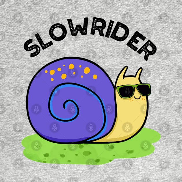 Slow Rider Cute Low Rider Snail Pun by punnybone